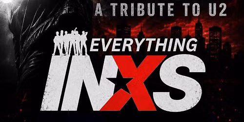 Blood Red Sky - A Tribute to U2, Everything INXS