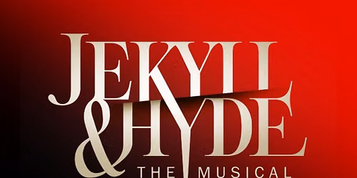 Jekyll and Hyde - The Musical at Broadway Playhouse at Water Tower Place