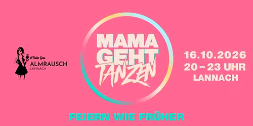 MAMA GEHT TANZEN Almrausch - Feiern wie zuvor