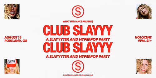 CLUB SLAYYY - PORTLAND (21+)