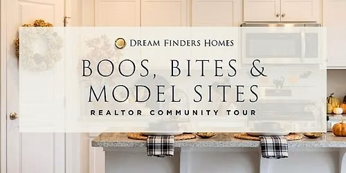 Boos, Bites, & Model Sites Realtor Community Tour
