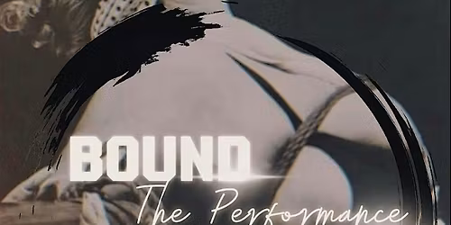 BOUND - The Performance