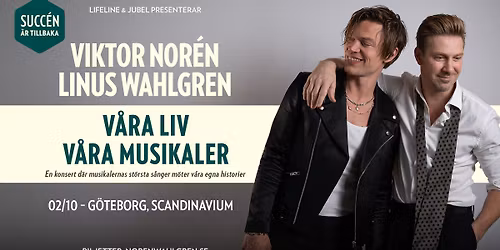 Viktor Nor\u00e9n & Linus Wahlgren | V\u00e5ra liv, v\u00e5ra musikaler | G\u00f6teborg