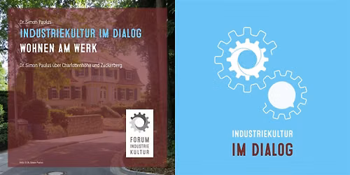 INDUSTRIEKULTUR im Dialog | Wohnen am Werk