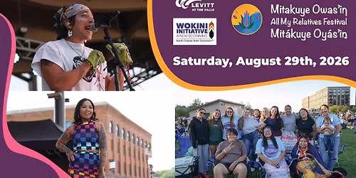 2026 Mitakuye Owas\u2019i\u019e * All My Relatives * Mit\u00e1kuye Oy\u00e1s\u2019i\u014b Festival