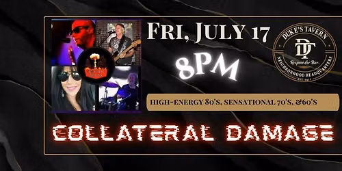 COLLATERAL DAMAGE RETURNS TO DUKE'S TAVERN!!