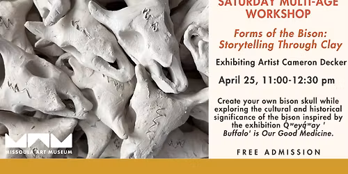 Multi-Age Workshop: Forms of the Bison: Storytelling Through Clay