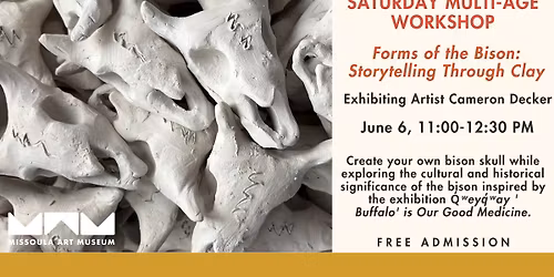 Multi-Age Workshop: Forms of the Bison: Storytelling Through Clay