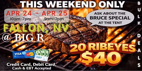 GRAND OPENING: 20 RIBEYES $40 \/ HUGE TRUCKLOAD MEAT SALE IN FALLON, NV @ BIG R