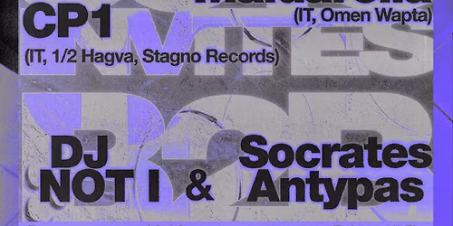 S.O.T.S. with Marco Maldarella \/ CP1 \/ DJ NOT I \/ Socrates Antypas