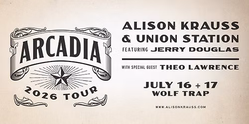 Alison Krauss & Union Station Featuring Jerry Douglas w\/ special guest Theo Lawrence