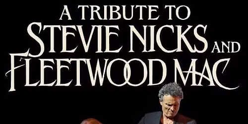 A Tribute and Dinner Show to the music of Stevie Nicks & Fleetwood Mac