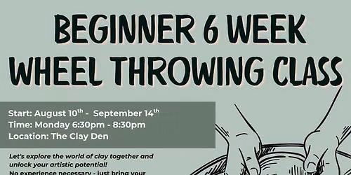 Beginner 6 Week Wheel Throwing Class