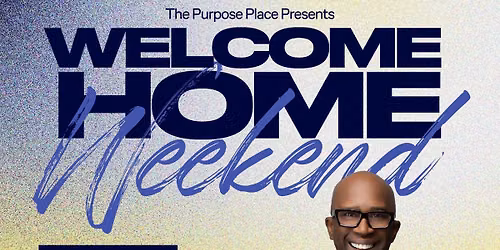 Welcome Home Sunday at The Purpose Place