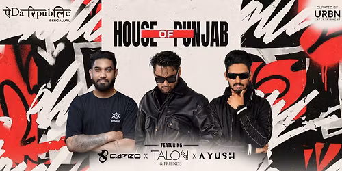 House Of Punjab Ft. DJ Talon X Capro X Ayush At Yeda Republic Koramangala
