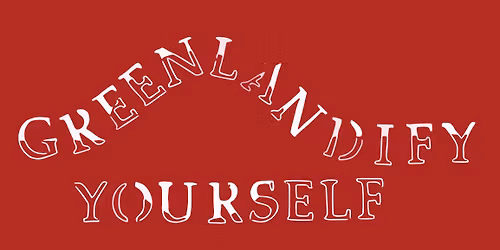 Fernisering Greenlandify Yourself af Annika Lynge