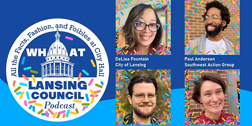 What Lansing Council - LIVE EVENT! - What Lansing Citizens!