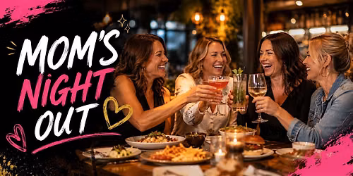 Moms' Night Out: Summer's Last Hurrah (90s & 2000s Flashback)