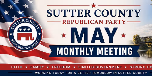 Sutter GOP - Monthly Meeting