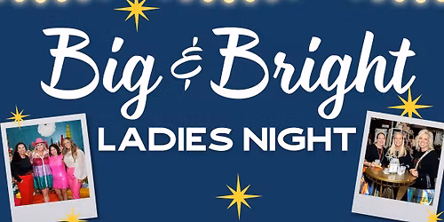 Big & Bright Ladies Night Out