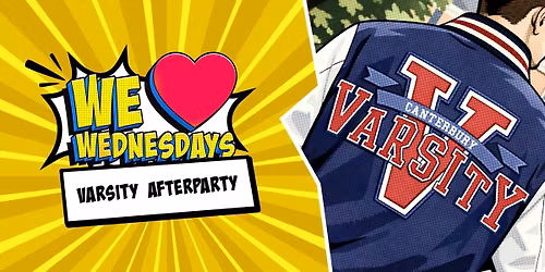 We Love Wednesdays:  \ud83c\udfc6 Varsity Afterparty \ud83c\udfc6