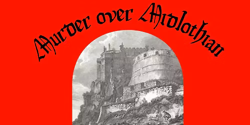 Murder Over Midlothian: Victorius, Culloden, Rekendyke @ Bannermans, Edinburgh