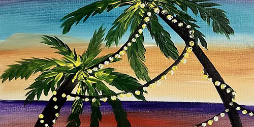 "Palm Tree Lights" Paint and Sip with Nicole - One glass of wine included!