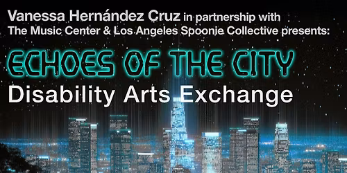 Echoes of the City: Disability Arts Exchange: In-Person Registration