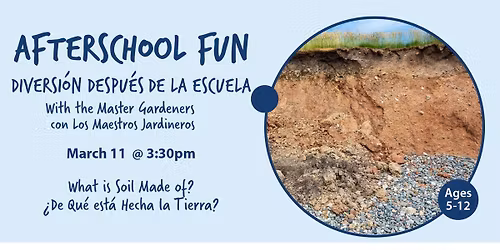 Afterschool Fun: with the Master Gardeners: What is soil made of?