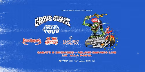 Grove Street +Doomsday +10 Ton Hammer +Reaching Agartha @Barrio's Live, Milano