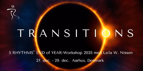 TRANSITIONS - 5RHYTHMS END of YEAR WORKSHOP 