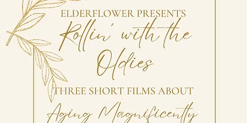 Copy of Rollin\u2019 With the Oldies: Three Short Films about Aging Magnificent