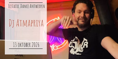 Ecstatic Dance Antwerpen * Dj Atmapriya