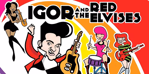 Igor & Red Elvises