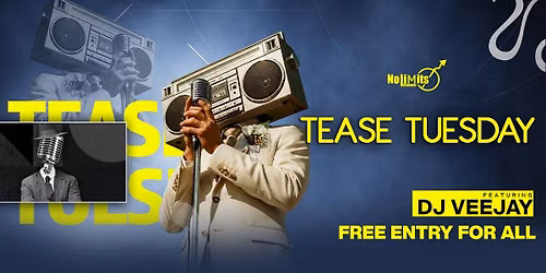 TEASE TUESDAY FT. DJ VEEJAY
