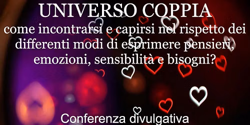 Universo Coppia - come incontrarsi e capirsi nel rispetto dei differenti modi di esprimere pensieri,