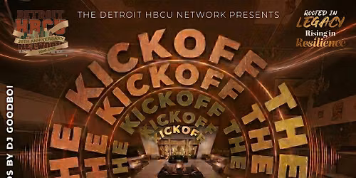 The Detroit HBCU Network  presents "The Kickoff 2026"!