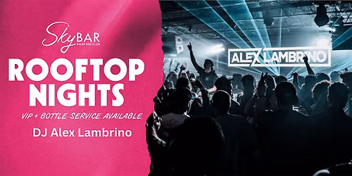 ROOFTOP NIGHTS WITH DJ ALEX LAMBRINO