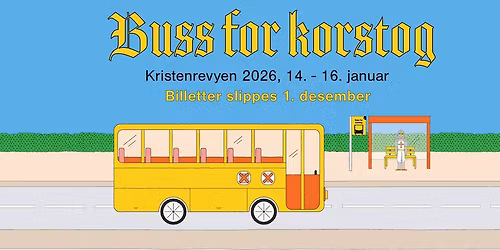 Kristenrevyen 2026 - buss for korstog\ud83d\ude8c\u2694\ufe0f\ud83d\ude82