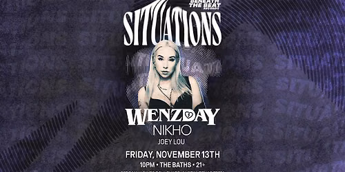 Situations w\/ Wenzday @ The Baths