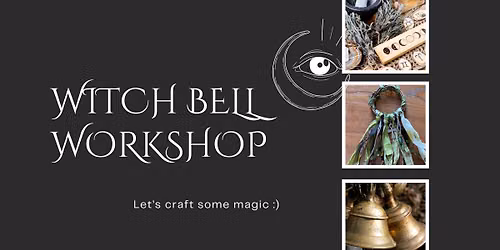 Witch Bell Workshop at Such N Stuf