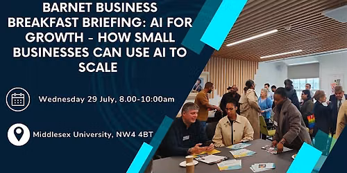 Barnet Business Breakfast Briefing: AI for Growth