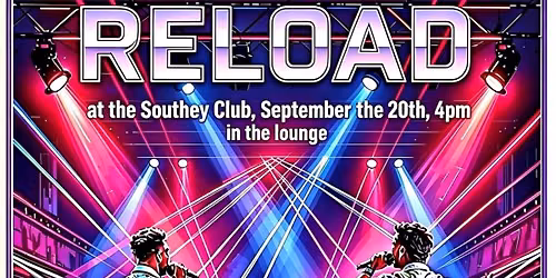 RELOAD AT THE SOUTHEY CLUB SUNDAY AFTERNOON IN THE LOUNGE \ud83c\udfb6\ud83d\udd25
