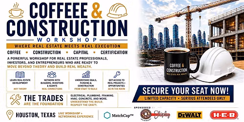 Coffee & Construction Houston  Workshop: Buy \u00b7 Build \u00b7 Invest \u00b7 Certify