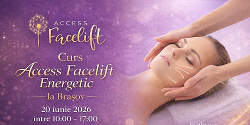 Curs Access Facelift Energetic - Brasov, 20 iunie 2026