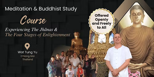 Experiencing The Jh\u0101nas & The Four Stages of Enlightenment - Meditation Practitioner Course