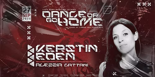 DANCE OR GO HOME \u2022 13 YEARS OF PURE BANGING TECHNO