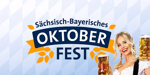 20. S\u00e4chsisch-Bayerisches Oktoberfest | Zwickau