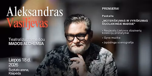 Teatralizuotas \u0161ou \u201eMADOS ALCHEMIJA su Aleksandru Vasiljevu\u201c