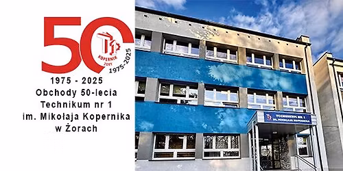 Obchody 50-lecia Technikum nr 1 im. M. Kopernika w \u017borach